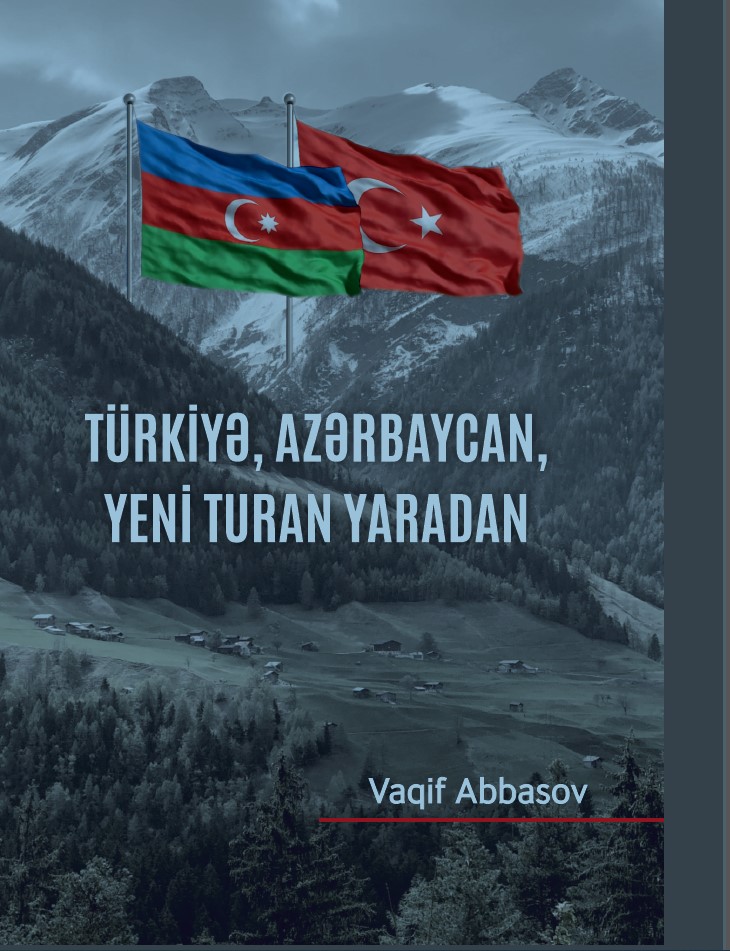 Türkiyə, Azərbaycan, yeni Turan yaradan